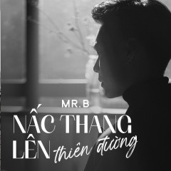 Nấc Thang Lên Thiên Đường - Mr. B