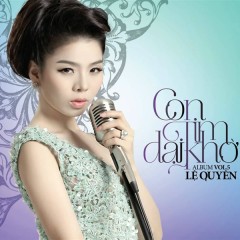 Con Tim Dại Khờ - Lệ Quyên