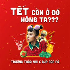 Tết Còn Ở Đó Hông Ta? - Trương Thảo Nhi, Búp