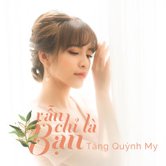 Vi Anh Mãi Là Bạn - Tăng Quỳnh My