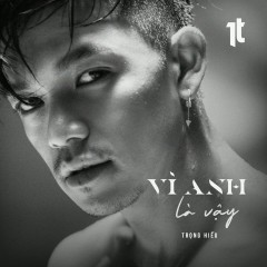 Vì Anh Là Vậy - Trọng Hiếu