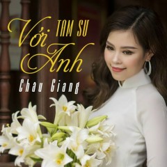 Chuyện Ba Mùa Mưa - Châu Giang