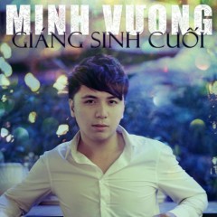 Tuyết Rơi Đêm Giáng Sinh (New Version) - Minh Vương M4U, Thùy Chi