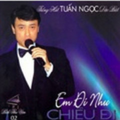 Em Đi Như Chiều Đi - Tuấn Ngọc