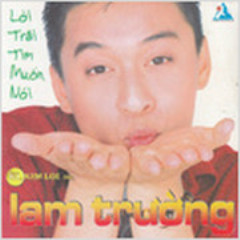 Lời Trái Tim Muốn Nói - Lam Trường