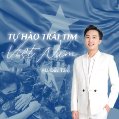 Tự Hào Trái Tim Việt Nam - Hà Đức Tâm