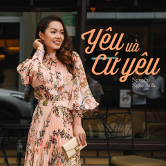 Yêu Và Cứ Yêu - Nguyễn Ngọc Anh