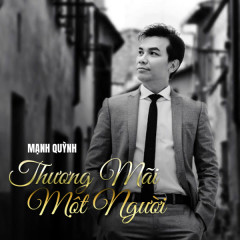 Thương Mãi Một Người - Mạnh Quỳnh