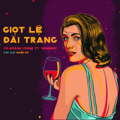 Giọt Lệ Đài Trang (EDM Version) - Vũ Hoàng Minsk, Củ Cải, SONBEAT