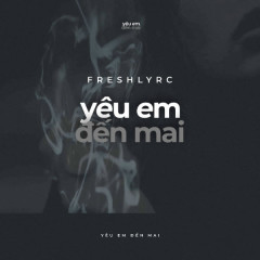 Yêu Em Đến Mai - FreshlyRC