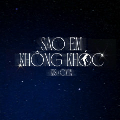 Sao Em Không Khóc - kis, CM1X