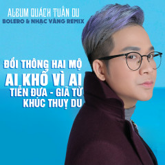 Đồi Thông Hai Mộ (Remix) - Quách Tuấn Du