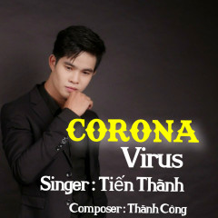 Corona Virus - Trương Tiến Thành