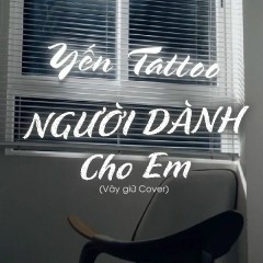 Người Dành Cho Em - Yến Tattoo