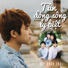 Tân Dòng Sông Ly Biệt - Acy Xuân Tài