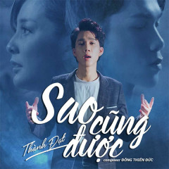 Sao Cũng Được (Acoustic Version) - Thành Đạt