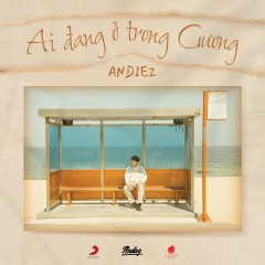 Ai Đang Ở Trong Gương - Andiez