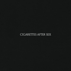 Apocalypse - Cigarettes After Sex