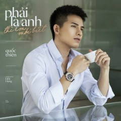 Phải Là Anh Thì Em Mới Biết - Quốc Thiên