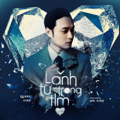 Lạnh Từ Trong Tim - Quang Vinh, Mr Siro