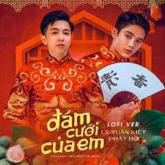 Đám Cưới Của Em (Lofi Version) - Lý Tuấn Kiệt, Phát Hồ