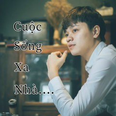 Cuộc Sống Xa Nhà - Đỗ Ngọc Thắng