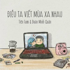 Điều Ta Viết Mùa Xa Nhau - Đoàn Minh Quân, Tiên Fami