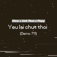 Yêu Lại Chút Thôi - Clow, Linh Thộn, Flepy