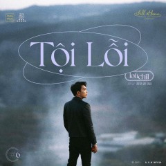 Tội Lỗi (Lofi Version) - Tăng Phúc