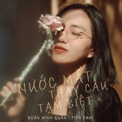 Nước Mắt Thay Câu Tạm Biệt - Đoàn Minh Quân, Tiên Fami