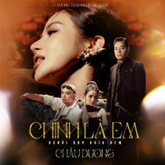 Chính Là Em … người hãy nhìn xem - Châu Dương, MC Hank, Dương Trần Nghĩa