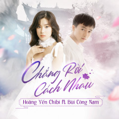 Chẳng Rời Cách Nhau - Hoàng Yến Chibi, Bùi Công Nam