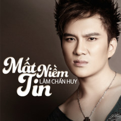 Mất Niềm Tin (Beat) - Lâm Chấn Huy