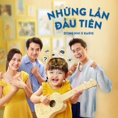 Những Lần Đầu Tiên - Đông Nhi, Karik