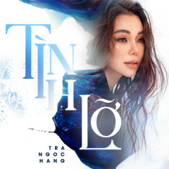 Tình Lỡ (Cover) - Trà Ngọc Hằng