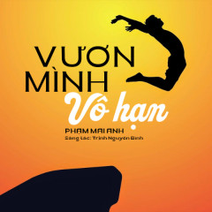 Vươn Mình Vô Hạn - Phạm Mai Anh
