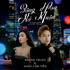 Bông Hoa Nở Muộn - Khánh Trung, Hana Cẩm Tiên