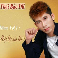 Một Lời Xin Lỗi - Thái Bảo DK