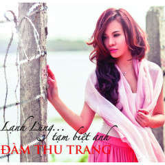 Tạm Biệt Anh - Đàm Thu Trang