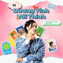 Dương Tính Với Thính - Tân Trần