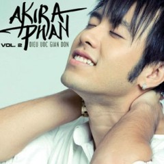 Tại Anh Không Dũng Cảm - Akira Phan