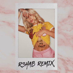 Ain't My Fault (R3hab Remix) - Zara Larsson