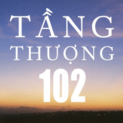 Tầng Thượng 102 - Cá Hồi Hoang