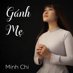 Gánh Mẹ (Beat) - Minh Chi