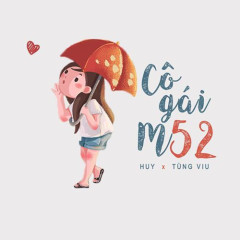 Cô Gái M52 - HuyR, Tùng Viu