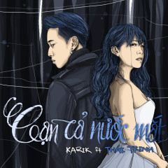 Cạn Cả Nước Mắt - Karik, Thái Trinh