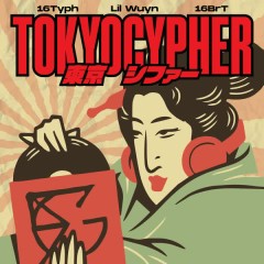 TOKYO Cypher - Lil Wuyn, 16 BrT, 16 Typh