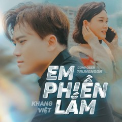 Em Phiền Lắm - Khang Việt