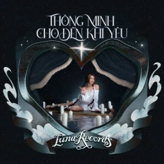 Thông Minh Cho Đến Khi Yêu - Luna Đào