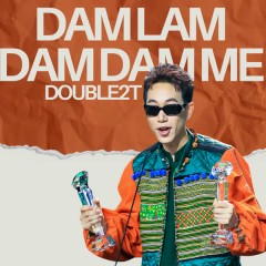 Dám Làm Dám Đam Mê (Prod. by HaiMa) - Double2T